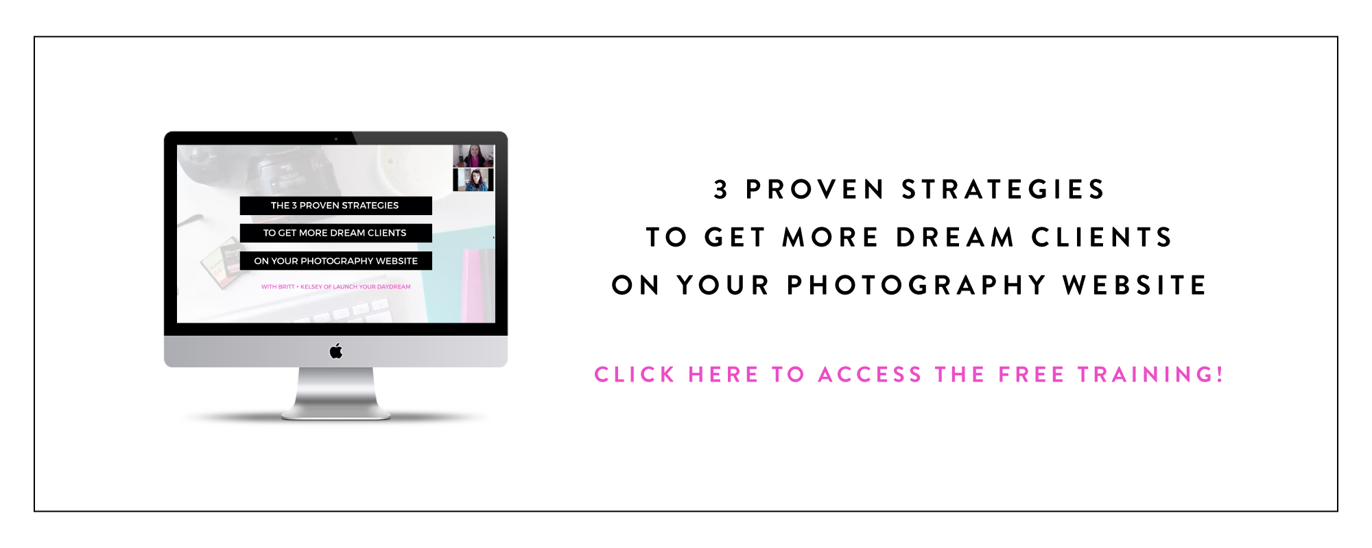 Click here for 3 proven strategies to get more dream clients on your photography website